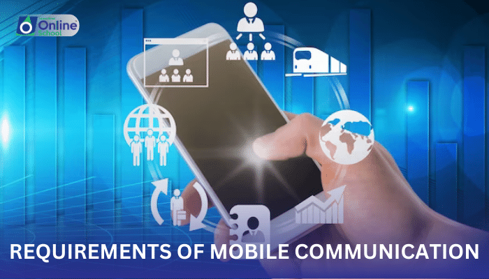 Lesson 07: Requirements of Mobile Communication